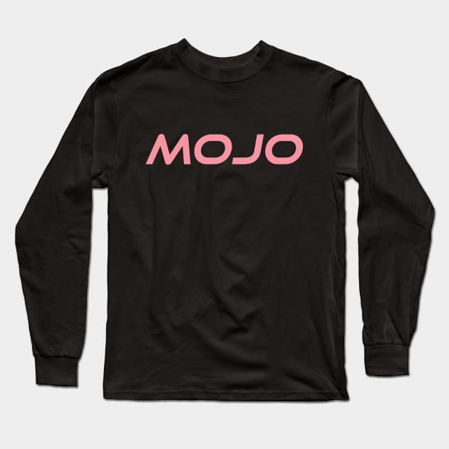 Got Mojo Long Sleeve T-Shirt by Creative Wiz